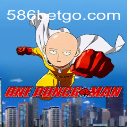 Descubra o Empolgante Mundo de OnePunchMan: A Aventura de Jogo com 586bet