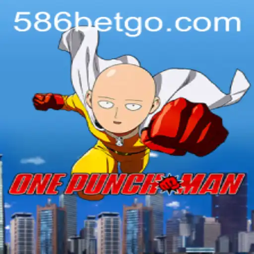 Descubra o Empolgante Mundo de OnePunchMan: A Aventura de Jogo com 586bet